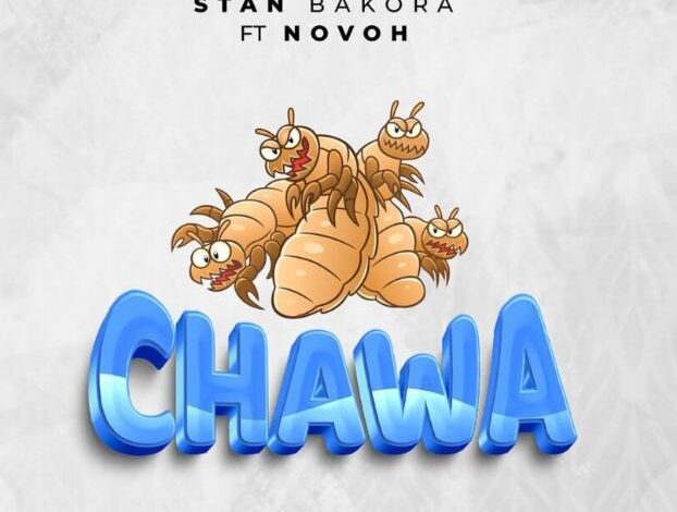 Stan Bakora Ft Novoh – Chawa