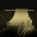 Tommy Flavour Ft Tanasha Donna – Numero Uno