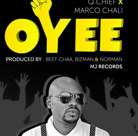 AUDIO Q Chief Ft Marco Chali - Oyee Mp3 Download