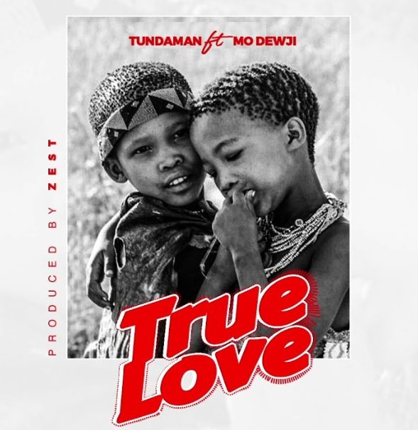 AUDIO Tundaman Ft Mo Dewji – True love Mp3 Download