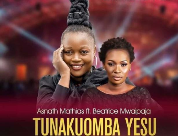 Asnath Ft Beatrice Mwaipaja – Tunakuomba Yesu