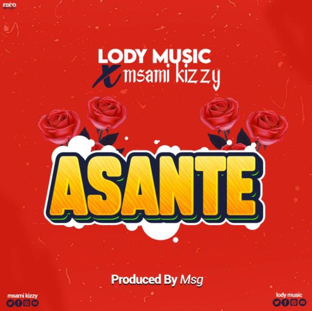 Lody Music Ft Msami Kizzy – Asante