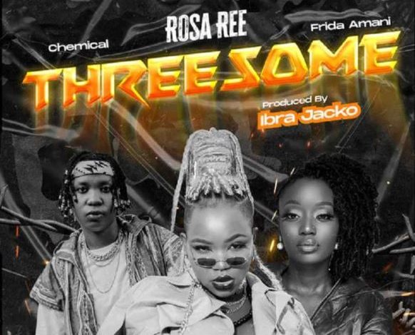 Rosa Ree Ft Chemical & Frida Amani – Threesome