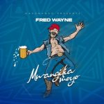 Fred Wayne – Mwagilia Moyo