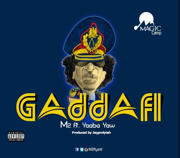 M2 Ft Yaaba Yaw – Gaddafi