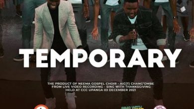 Photo of AUDIO: Neema Gospel Choir – Temporary (AICT Chang’ombe) | Mp3 Music Download
