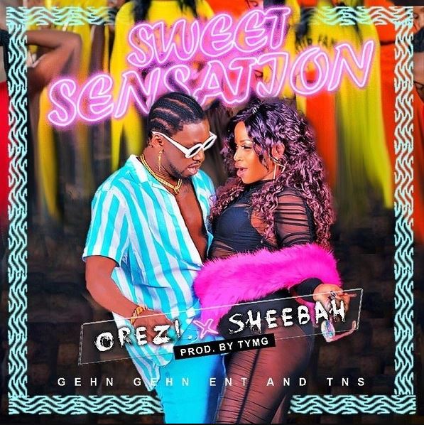 Orezi Ft Sheebah – Sweet Sensation