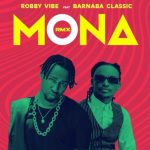 Robby Vibe Ft Barnaba – Mona Remix