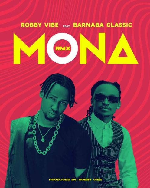 Robby Vibe Ft Barnaba – Mona Remix