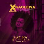 Savy Boy – Ex wangu Kaolewa