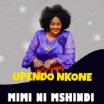 Upendo Nkone – Mimi Ni Mshindi