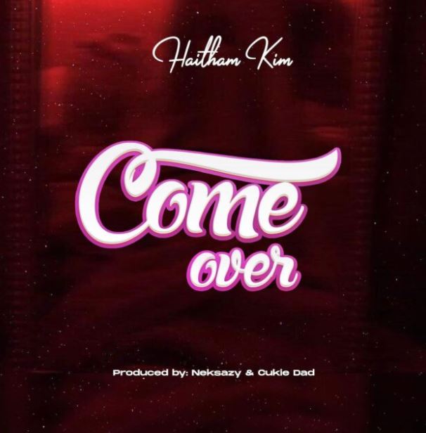 Haitham Kim – Come Over