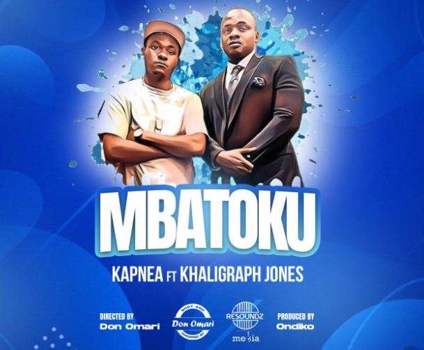 Kapnea Ft Khaligraph Jones – Mbatoku