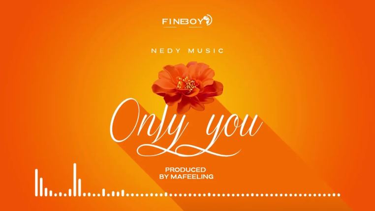 Nedy Music – Only You