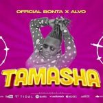 Official Bonta Ft Alvo – Tamasha