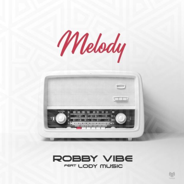 Robby Vibe Ft Lody Music – Melody