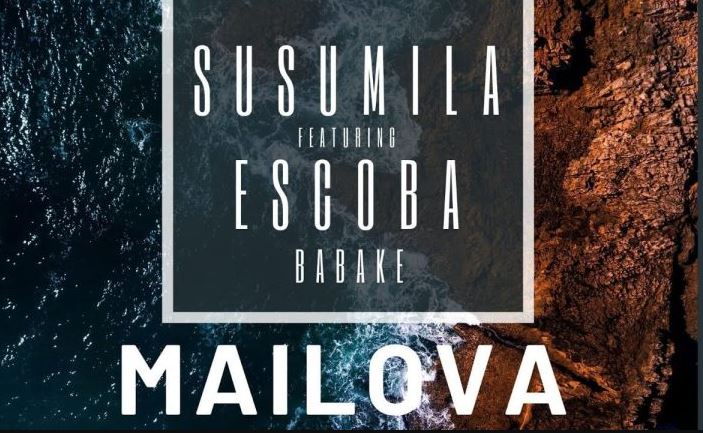 Susumila Ft Escobar – Mailova