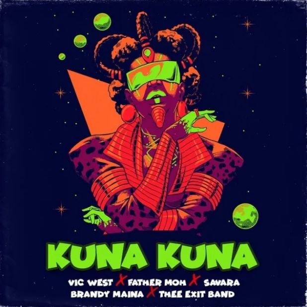 Vic West Ft Fathermoh, Savara, Brandy Maina & Thee Exit Band – Kuna Kuna